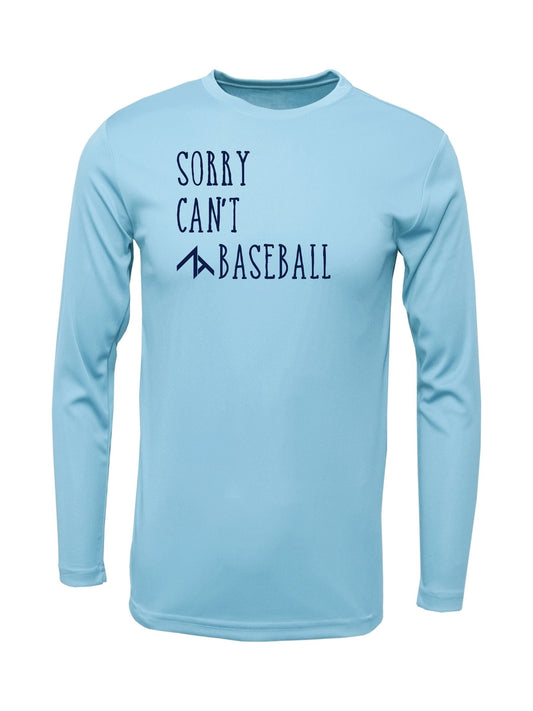 Long Sleeve "SORRY CAN'T" Dri-Fit T-shirt